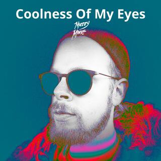 Coolness Of My Eyes lyrics | Boomplay Music