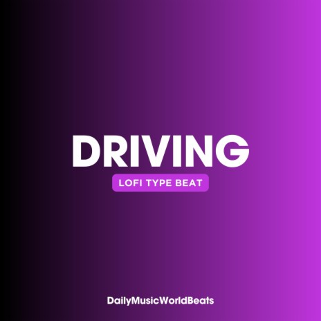 Driving (Lofi Type Beat) | Boomplay Music