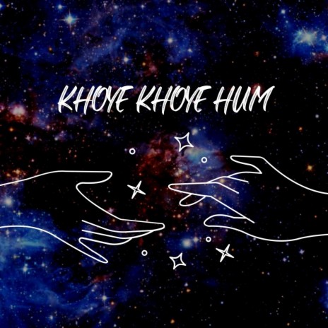 Khoye Khoye Hum | Boomplay Music