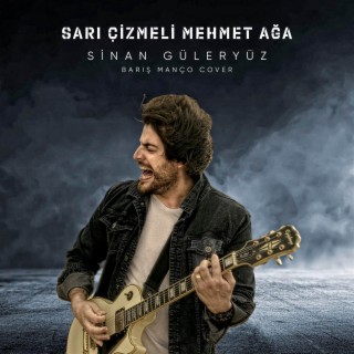 Sarı Çizmeli Mehmet Ağa (Barış Manço Cover) lyrics | Boomplay Music