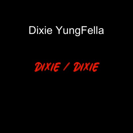 Dixie Dixie | Boomplay Music