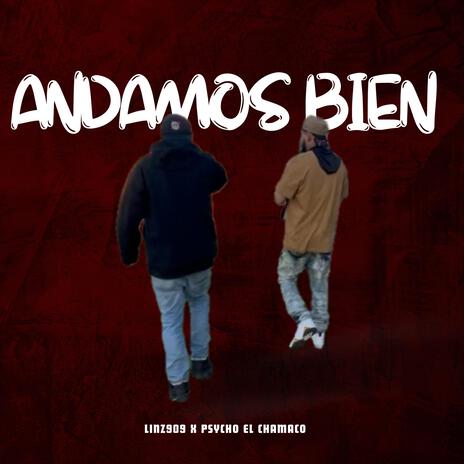 Andamos Bien ft. Psycho El Chamaco | Boomplay Music