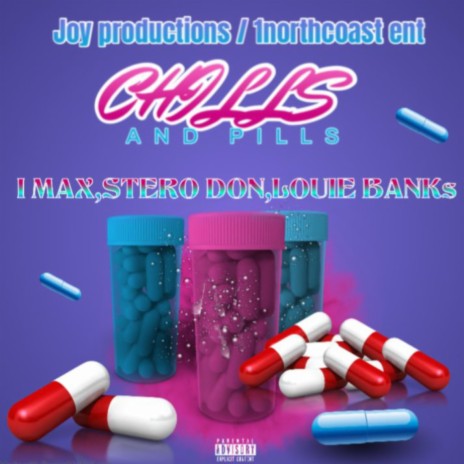 CHILLS AND PILLS ft. Louie banks & I max