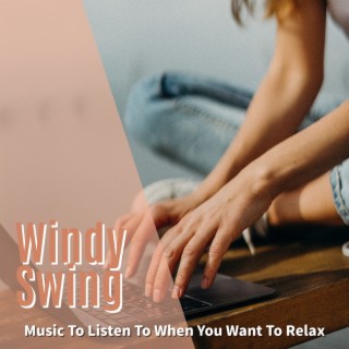 Music to Listen to When You Want to Relax