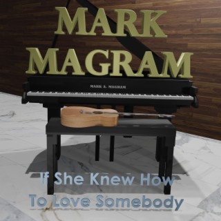 If She Knew How To Love Somebody