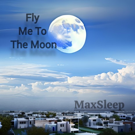 Fly Me to the Moon | Boomplay Music