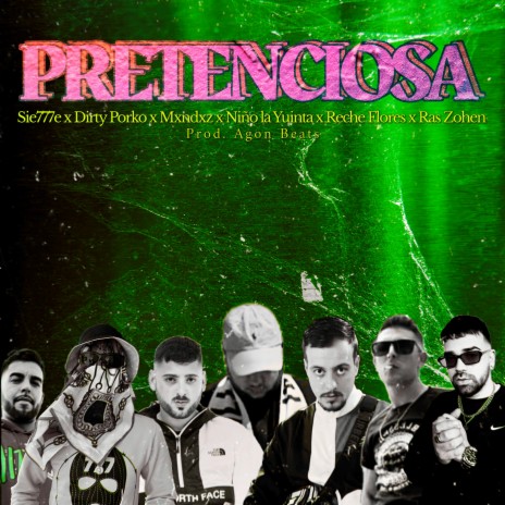 Pretenciosa ft. Dirty Porko, Reche Flores, Ras Zohen, El Niño la Yuinta & Mxndxz | Boomplay Music