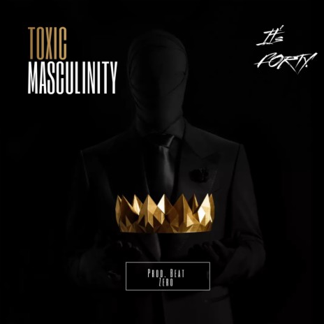 Toxic Masculinity | Boomplay Music