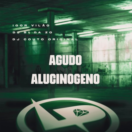 Agudo Alucinogeno ft. Dj B1 da ZO & DJ Couto Original | Boomplay Music