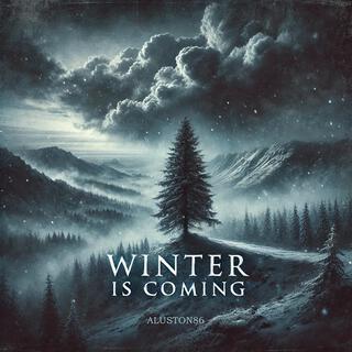 Winter is coming lyrics | Boomplay Music