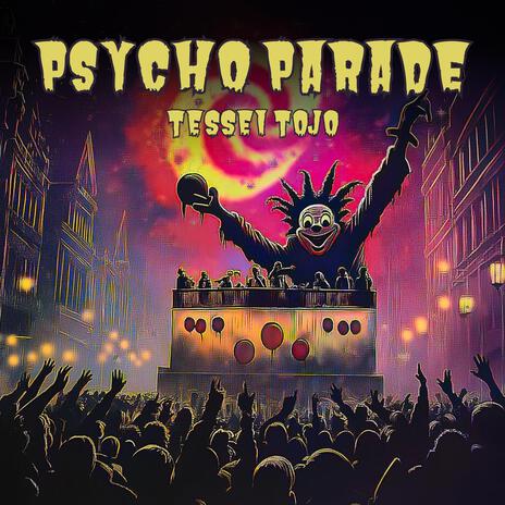 Psycho Parade | Boomplay Music