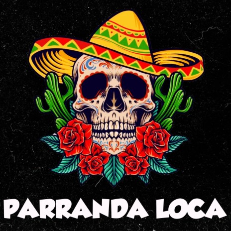 Parranda Loca | Boomplay Music