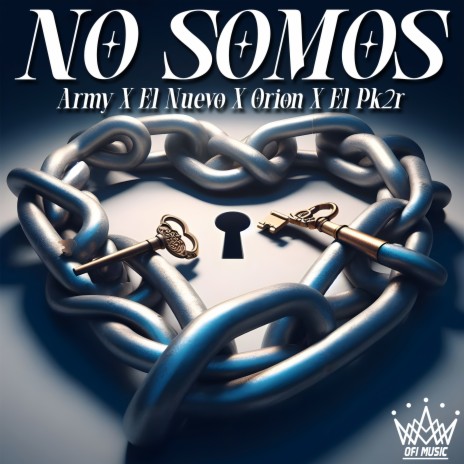 No Somos ft. Orion, EL PK2R, EL NUEVO & Ofi Music | Boomplay Music