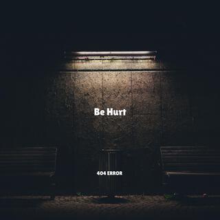 Be Hurt lyrics | Boomplay Music