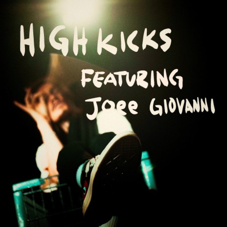 HIGH KICKS ft. Joee Giovanni | Boomplay Music