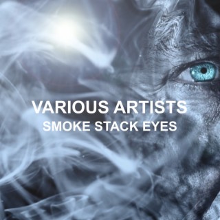 Smoke Stack Eyes