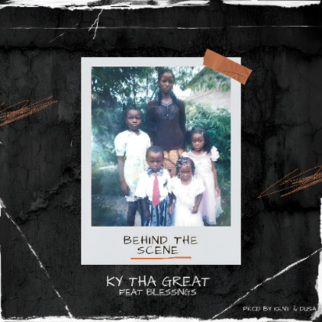 Ky Tha Great ft Blessing - Behind The Scene | Boomplay Music