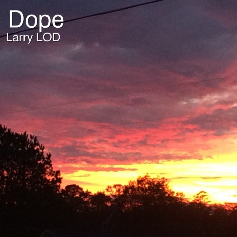 Dope ft. Larry Lod