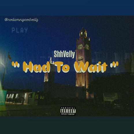 Had To Wait | Boomplay Music