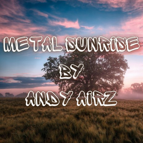 Metal Sunrise | Boomplay Music