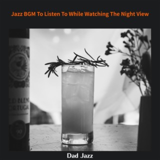 Jazz Bgm to Listen to While Watching the Night View