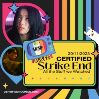 Certified Strike End: All the Stuff We Watched