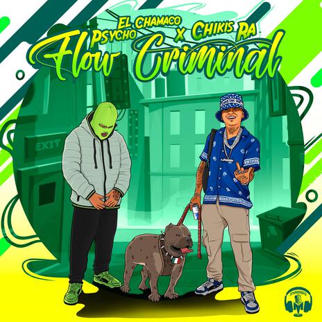 Flow Criminal ft. Chikis RA | Boomplay Music