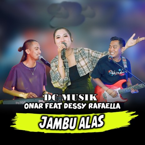 Jambu Alas ft. Onar & Dessy Rafaella | Boomplay Music