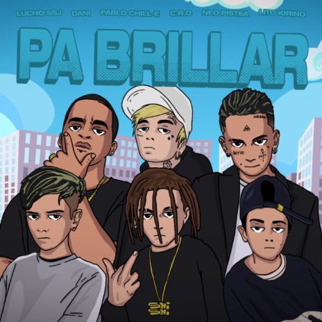 Pa´Brillar (Remix) ft. C.R.O, Neo Pistea, Dani, Pablo Chill-E & Lito Kirino | Boomplay Music