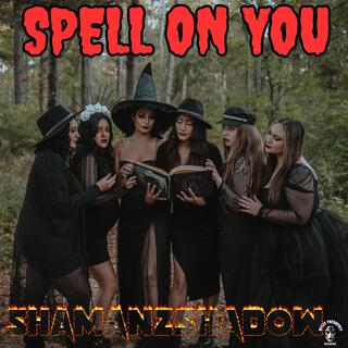 Spell On You