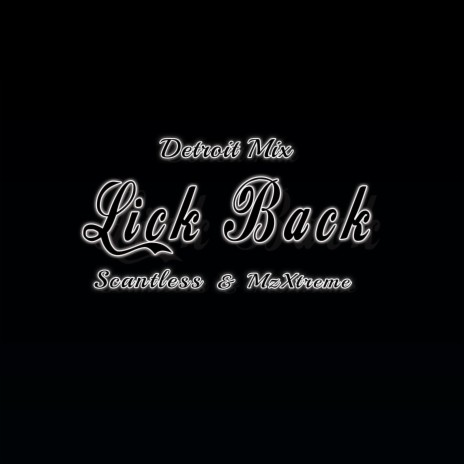LICK BACK (Detroit Mix) ft. Mzxtreme | Boomplay Music