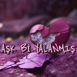 AŞK Bİ YALANMIŞ