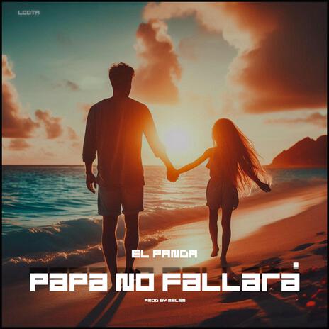 PAPA NO FALLARA .... PANDA | Boomplay Music