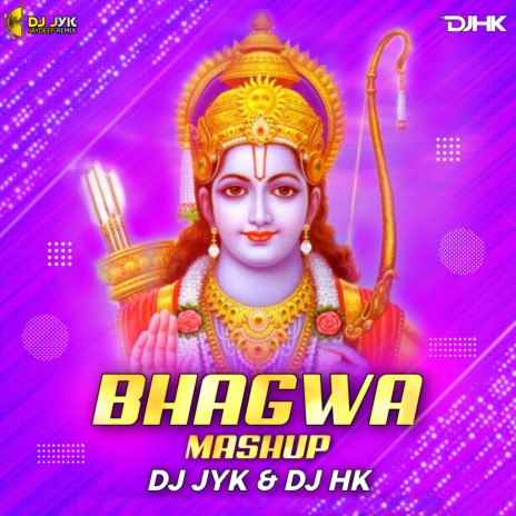 Bhagwa Mashup (Jai Shree Ram DJ JYK) ft. DJ JYK | Boomplay Music