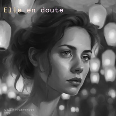 ELLE EN DOUTE (Version 2024) | Boomplay Music