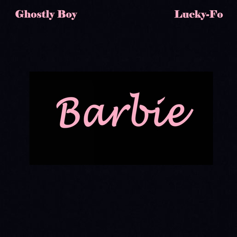 Barbie ft. Lucky-Fo | Boomplay Music