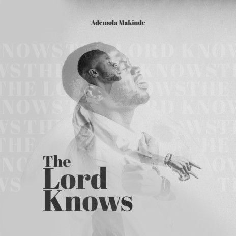 The Lord Knows | Boomplay Music