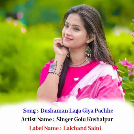 Dushaman Laga Giya Pachhe ft. Singer Golu Kushalpur | Boomplay Music