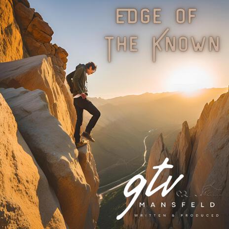 Edge of The Known | Boomplay Music