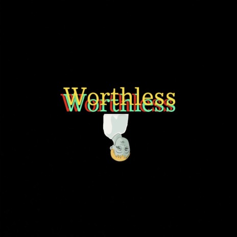 Worthless | Boomplay Music