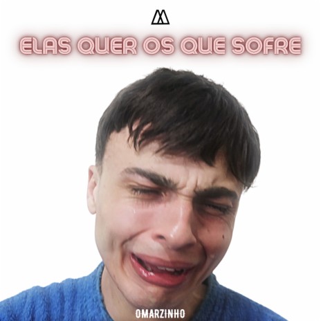 Elas Quer os Que Sofre | Boomplay Music