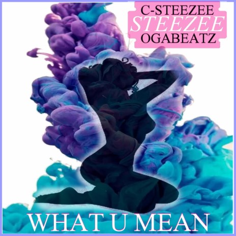 What U Mean ft. Oxygen & Ogabeatz | Boomplay Music