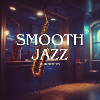 Smooth Jazz: Instrumental Relaxing Jazz & Blues Music