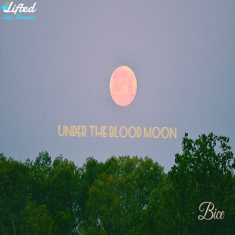 Under The Blood Moon ft. Lifted LoFi | Boomplay Music