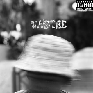 Wasted