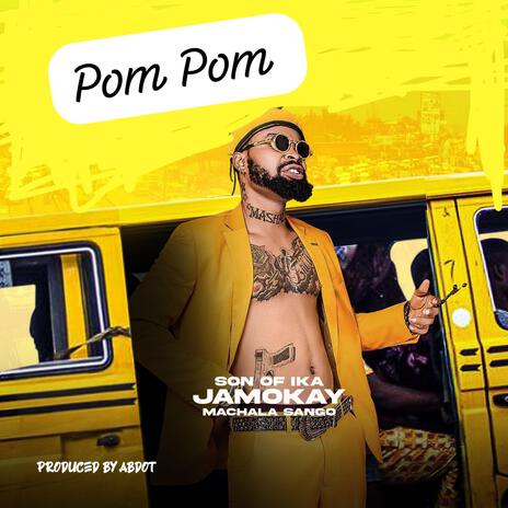 Pom Pom ft. Jamokay & Machala Sango | Boomplay Music