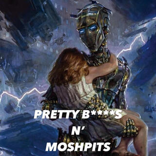 MOSHPITS N' PRETTY B****S