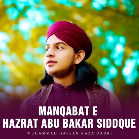 Manqabat E Hazrat Abu Bakar Siddque | Boomplay Music
