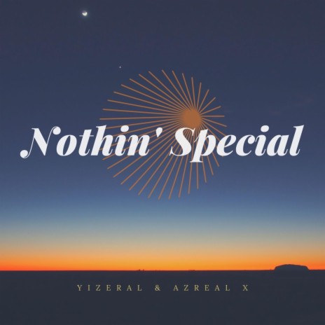 Nothin' Special ft. AzrealX | Boomplay Music