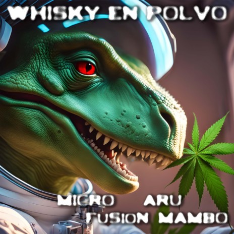 Whisky En Polvo ft. Microbio, ARU & Mambo | Boomplay Music